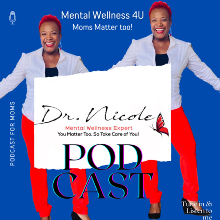 Dr. Nicole – Mental Wellness 4U: Moms Matter Too!